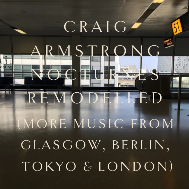 Craig Armstrong - Nocturnes Remodelled (2LP, 2025, Reissued Sounds)
